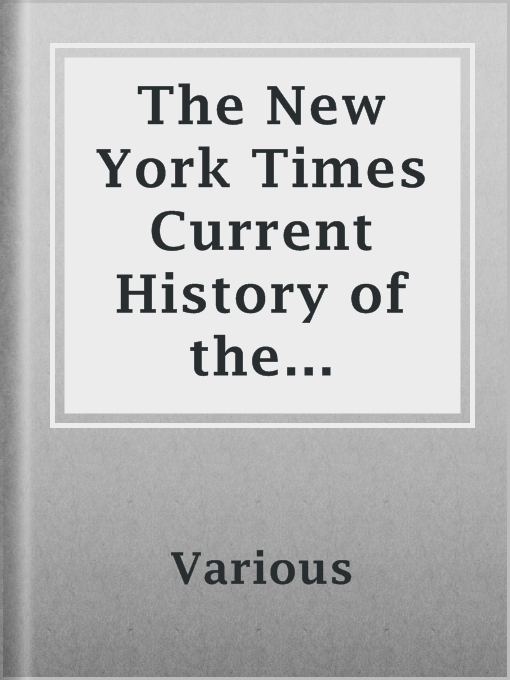 Title details for The New York Times Current History of the European War, Vol 1, Issue 4, January 23, 1915 by Various - Available